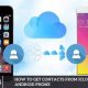 How to Get Contacts From iCloud to Android Phone