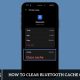 How to Clear Bluetooth Cache on Android