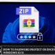 How to Password Protect or Encrypt ZIP File on Windows 1011