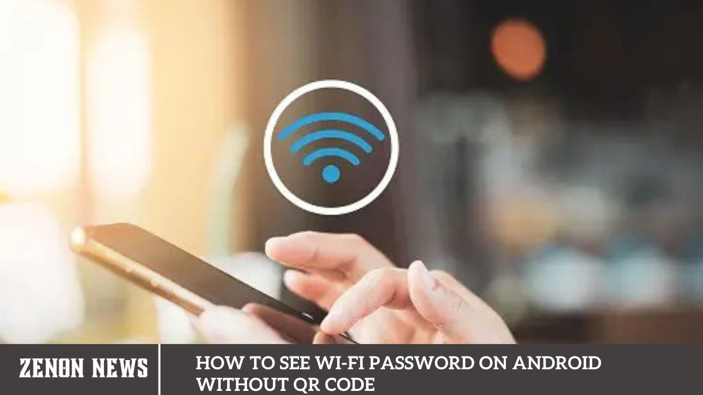 How to See Wi-Fi Password on Android Without QR Code