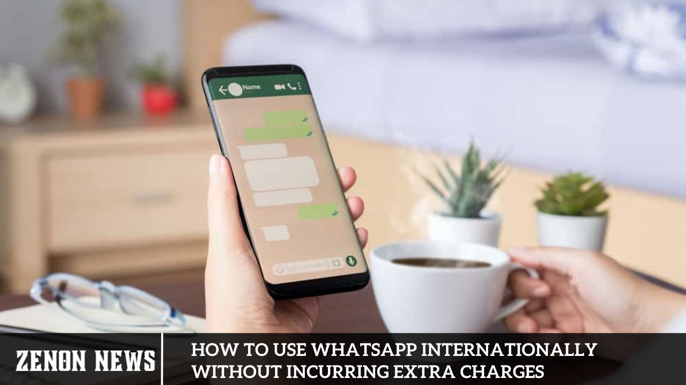 How to Use Whatsapp Internationally Without Incurring Extra Charges