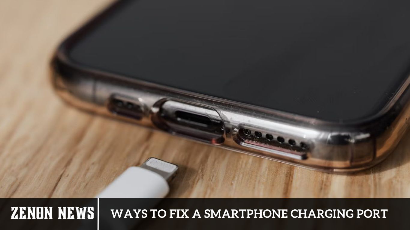 Ways To Fix A Smartphone Charging Port