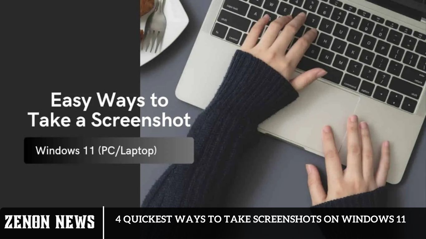 4 Quickest Ways to Take Screenshots on Windows 11