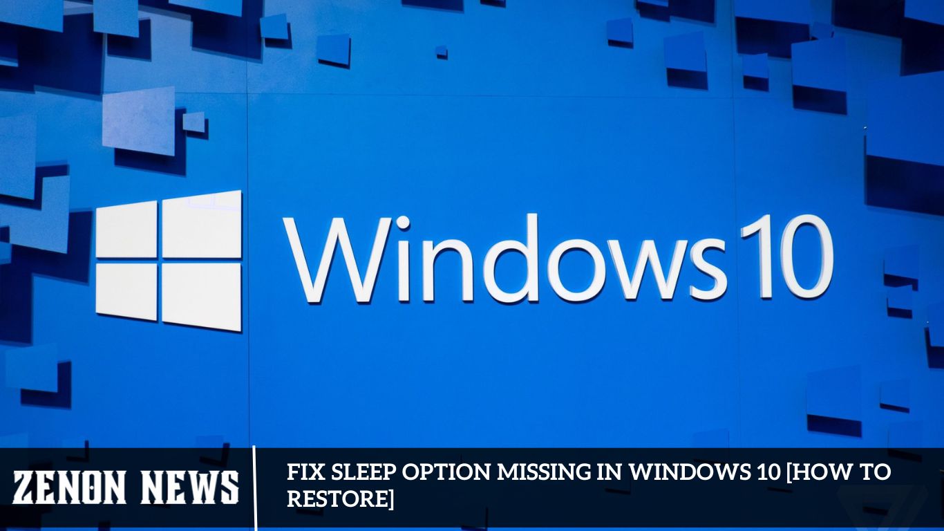 Fix Sleep Option Missing in Windows 10 [How to Restore]