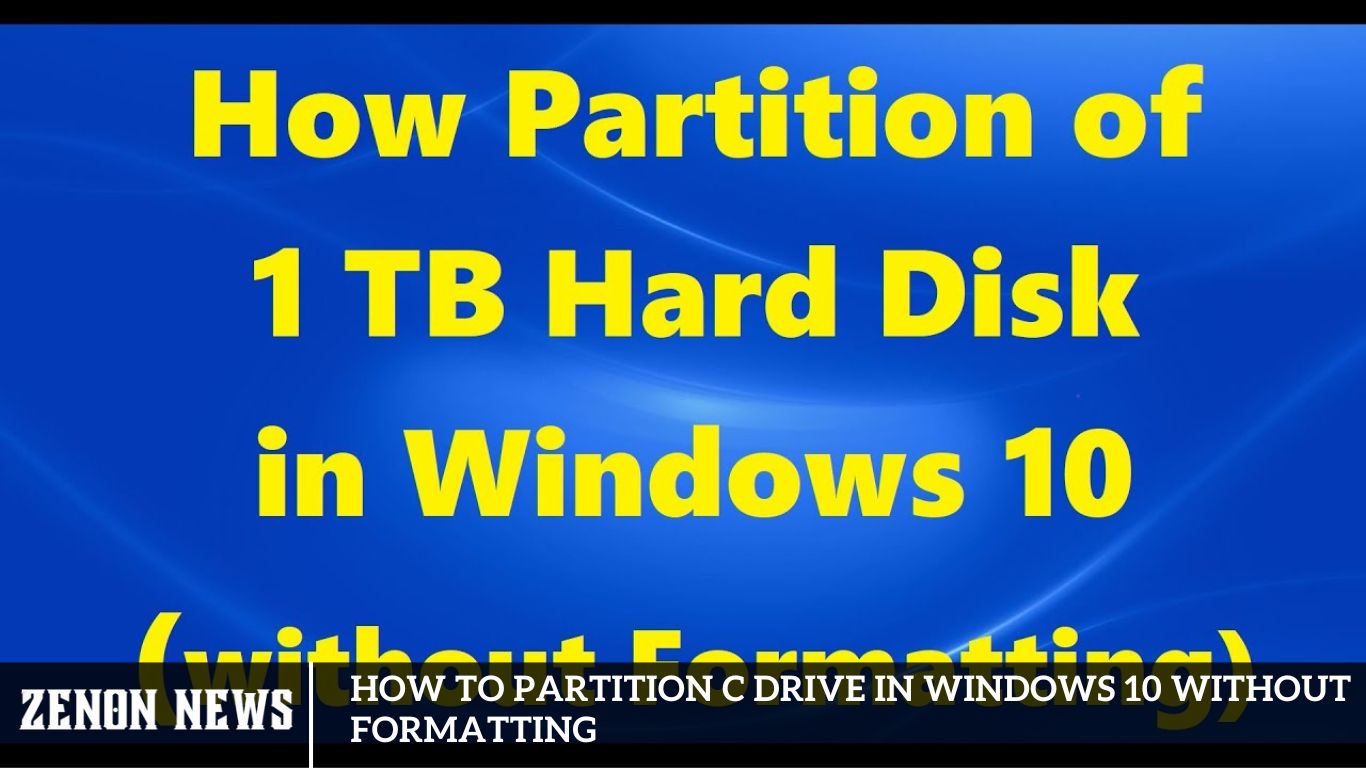 How to Partition C Drive in Windows 10 without Formatting