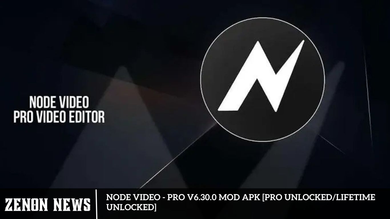 Node Video - Pro v6.30.0 MOD APK [Pro UnlockedLifetime Unlocked]