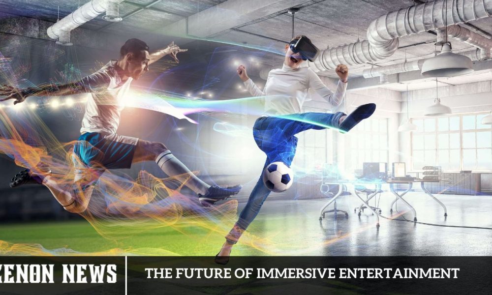 The Future of Immersive Entertainment