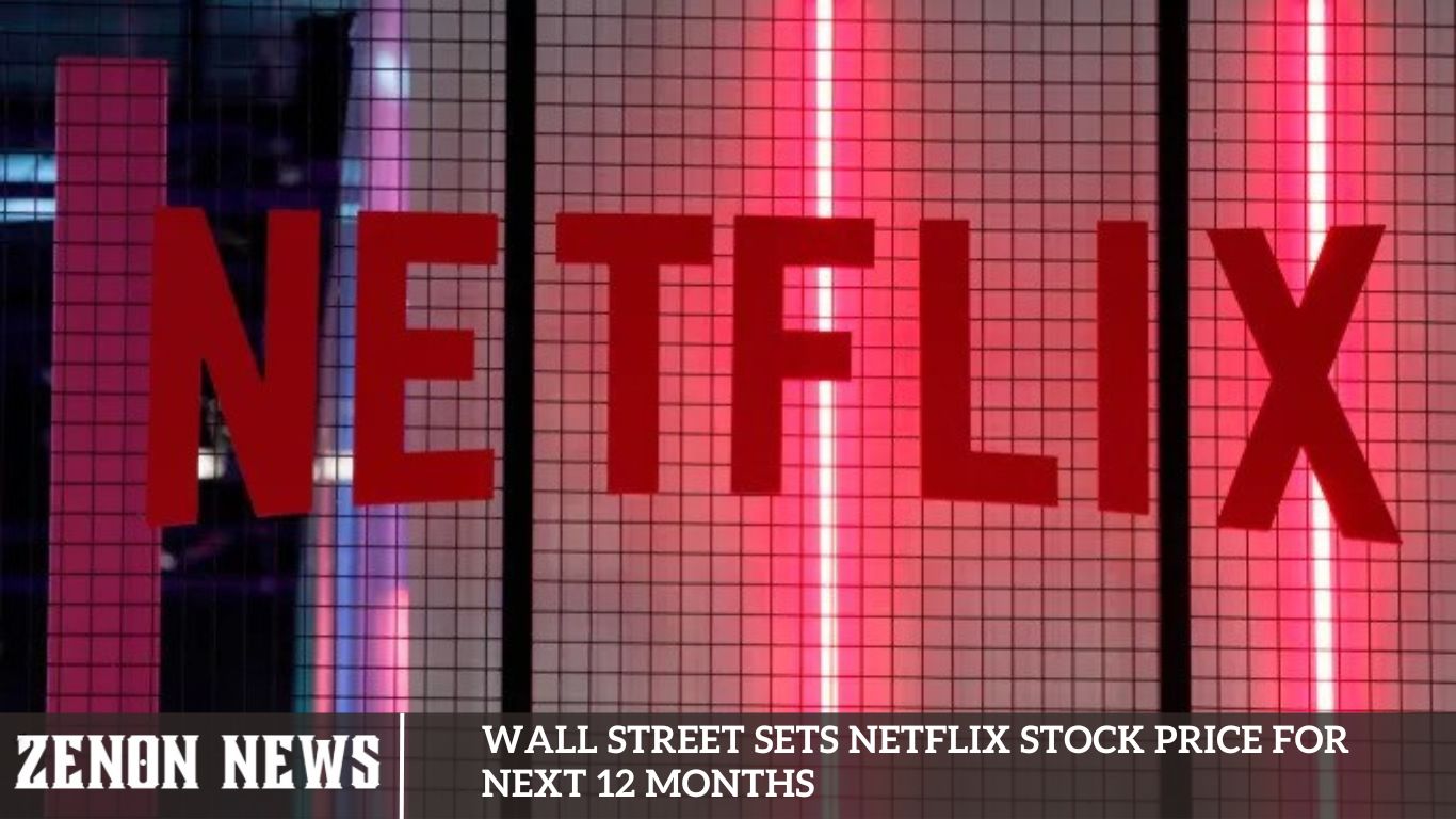 Wall Street sets Netflix stock price for next 12 months