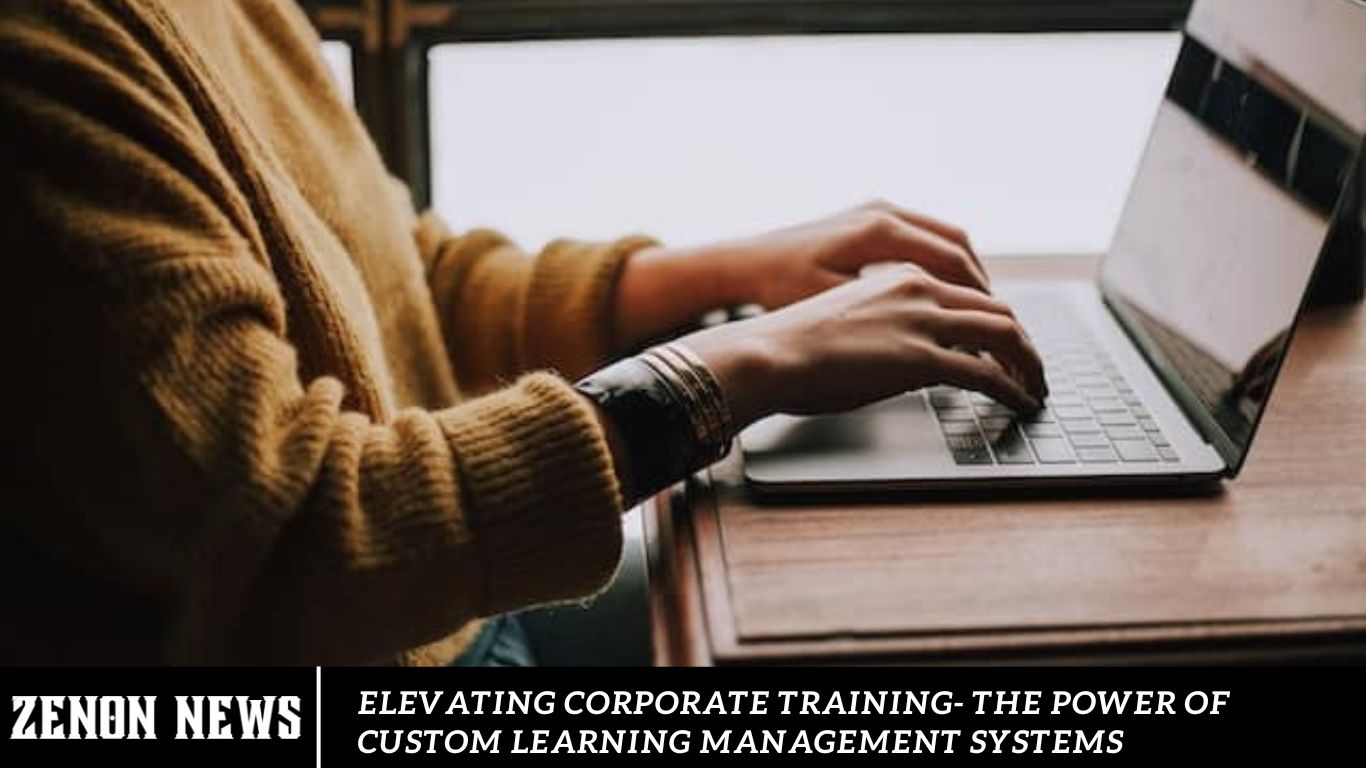 Elevating Corporate Training- The Power of Custom Learning Management Systems